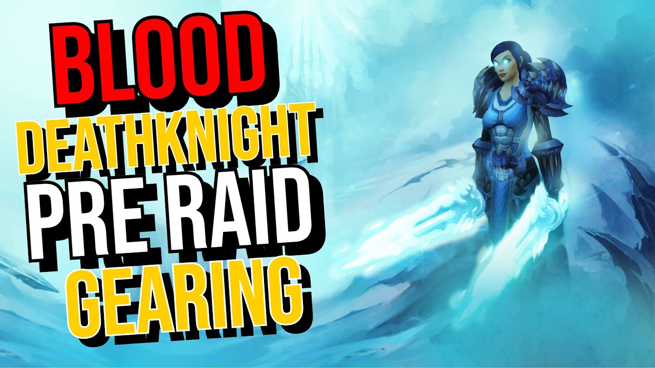 Blood DK Pre Raid BIS Gearing WOTLK Classic