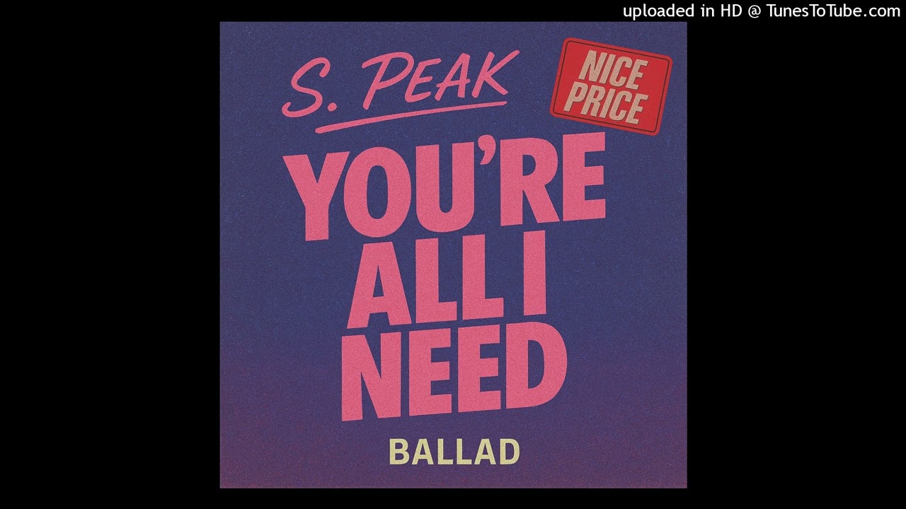 You're All I Need S. Peak