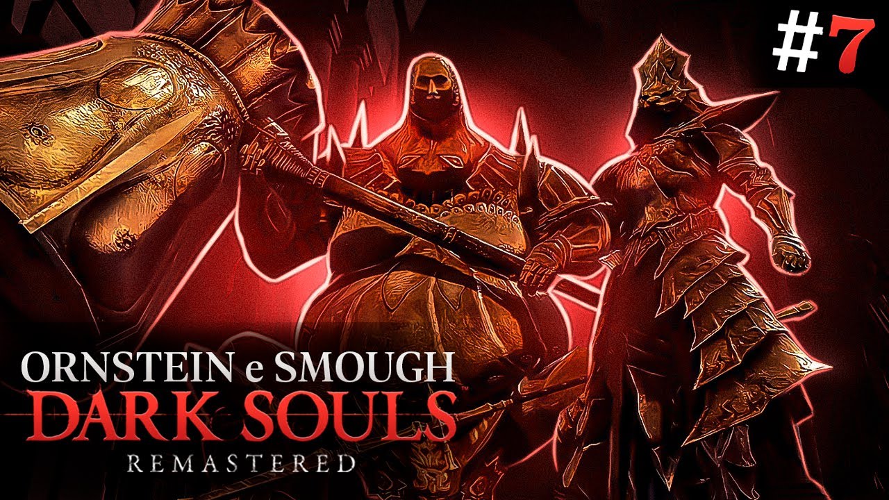 DARK SOULS DETONADO PLATINA #07 ORNSTEIN E SMOUGH PT BR