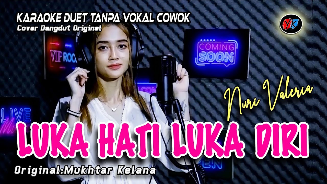 Luka Hati Luka Diri Karaoke Duet Tanpa Vokal Cowok (Nada Nadi) Cover:Nuri Valeria