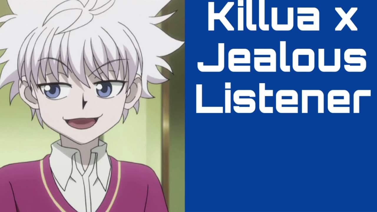 ASMR Killua x Jealous Listener (Requested!)