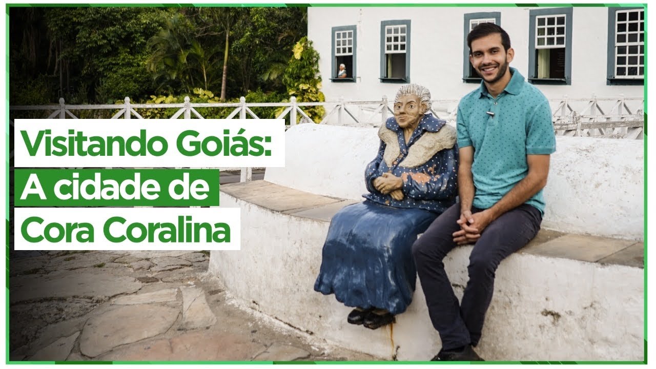 Conheça a cidade de Goiás, terra de Cora Coralina e de muitas histórias - Parte 1