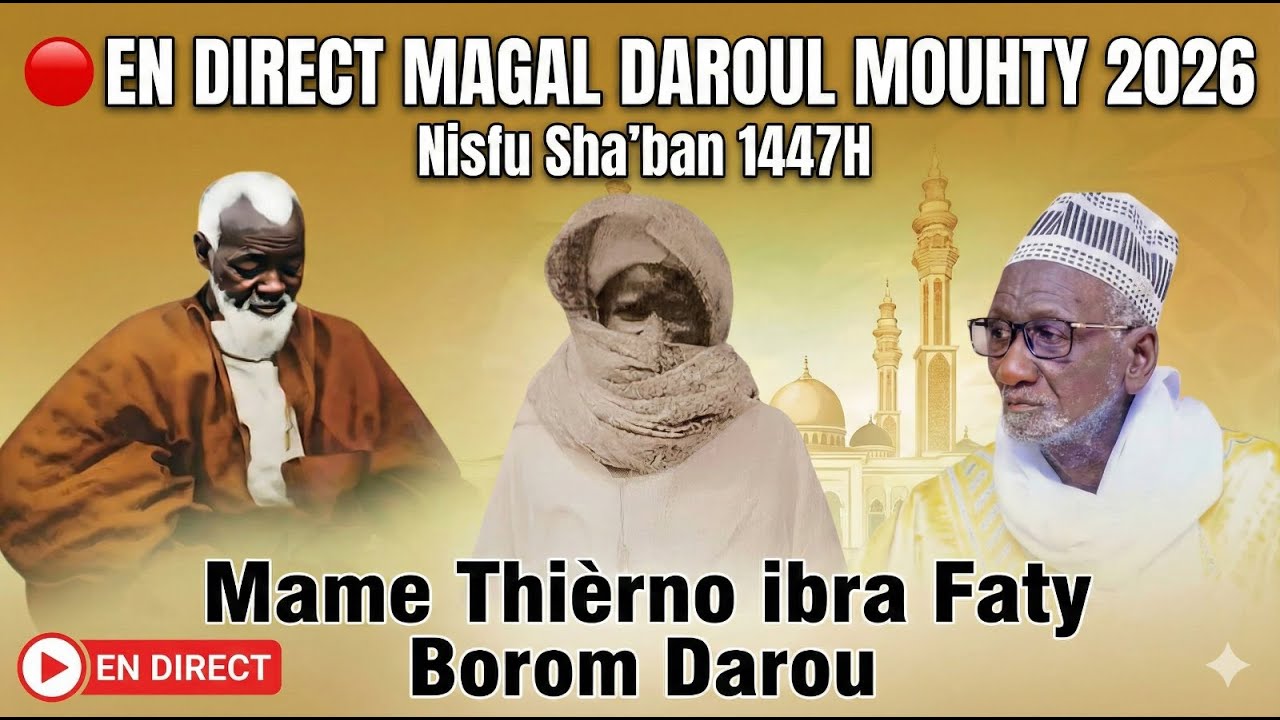 🔴 EN DIRECT Magal Daroul Mouhty 2026 Nisfou Sahebane 1447H - Mame Thièrno ibra Faty Borom Darou