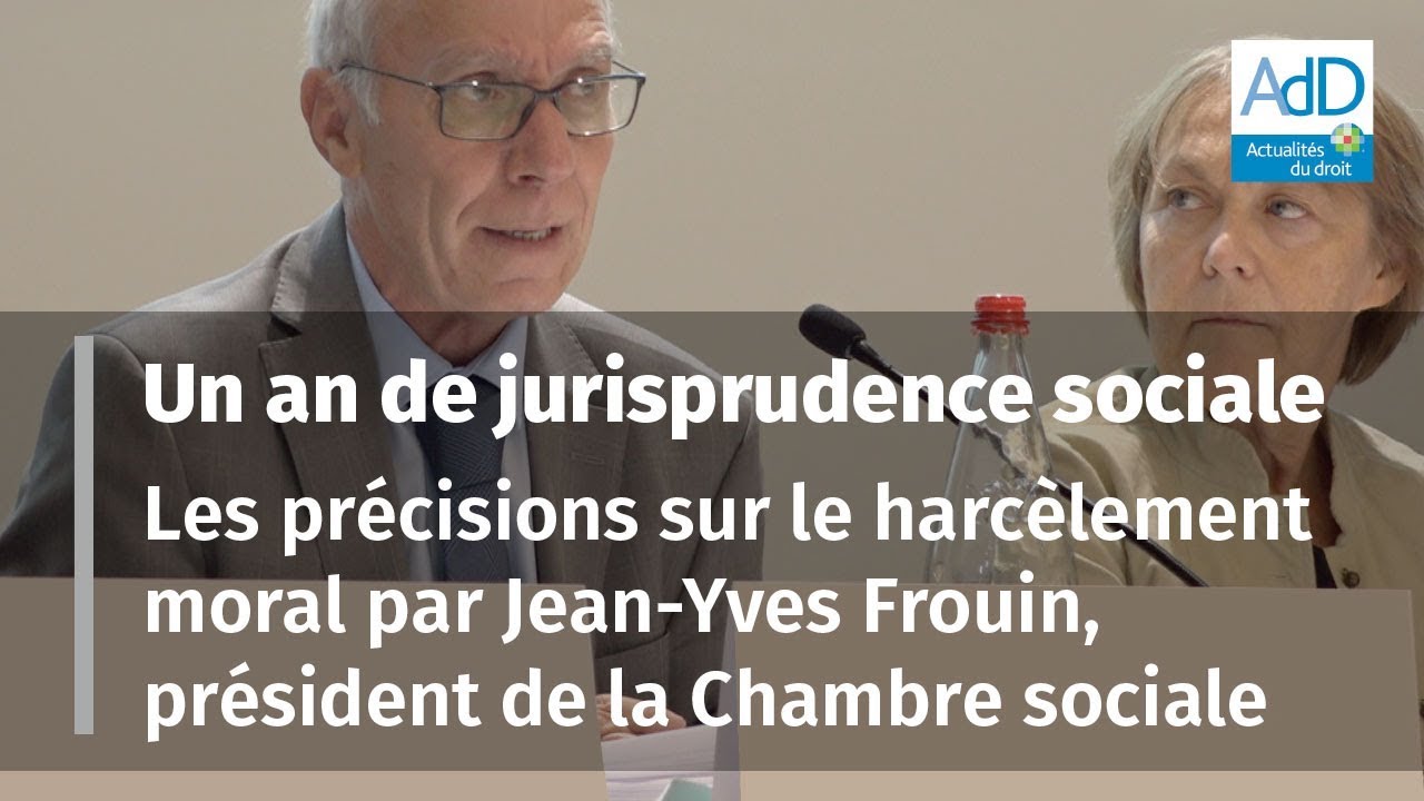 Arrêts marquants 2016-2017: le harcèlement moral décrypté par le président de la chambre sociale