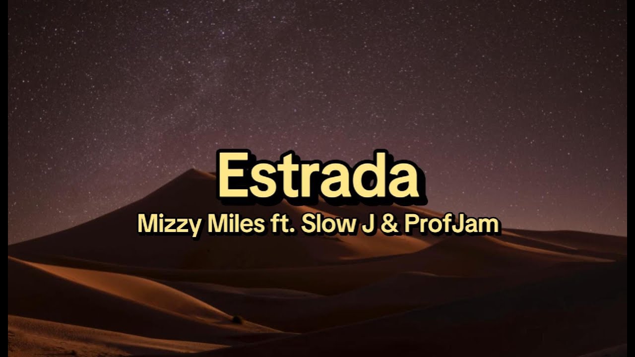 Estrada - Mizzy Miles ft. Slow J & ProfJam - letra
