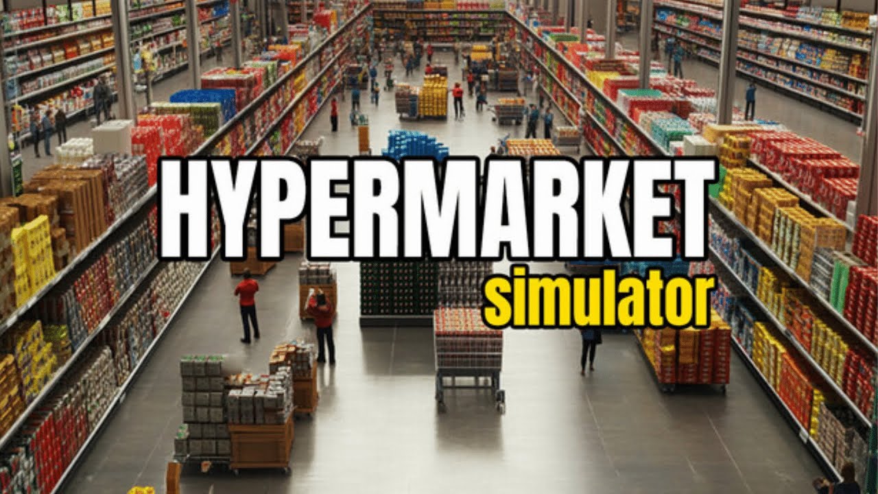 Managing Our Own Giant Supermarket!! - Hypermarket Simulator