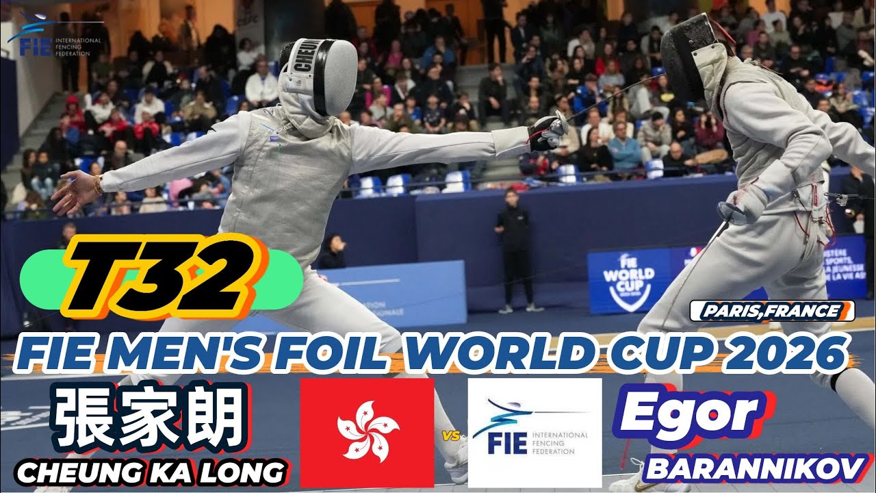 2026 🇫🇷【花劍世界盃 法國 巴黎站】 男花 個人「T32」CHEUNG KA LONG (HKG 🇭🇰) VS (AIN) BARANNIKOV Egor