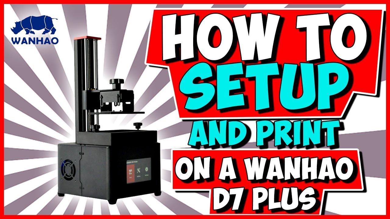 Wanhao Duplicator 7 Plus Setup and Print (D7 Plus)