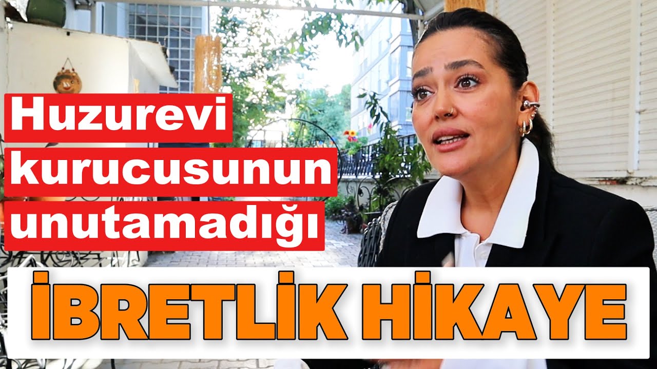 HUZUREVİNDE YAŞANAN İBRETLİK HİKAYE!