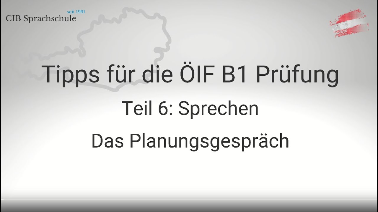 Teil 6 - Sprechen: Planungsgespräch - Tipps für die ÖIF B1 Integrationsprüfung