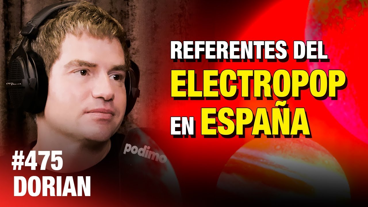 ENTREVISTA COMPLETA 🍻 Dorian: Referentes del electropop en España | #ESDLB cap.475