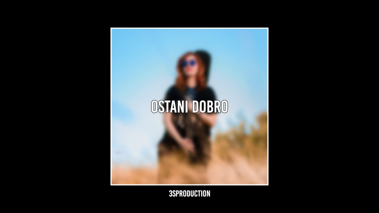 Milica Milovic - Ostani dobro