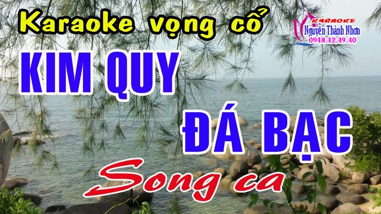Karaoke vọng cổ KIM QUY ĐÁ BẠC - SONG CA [T/g Lê Mạnh]
