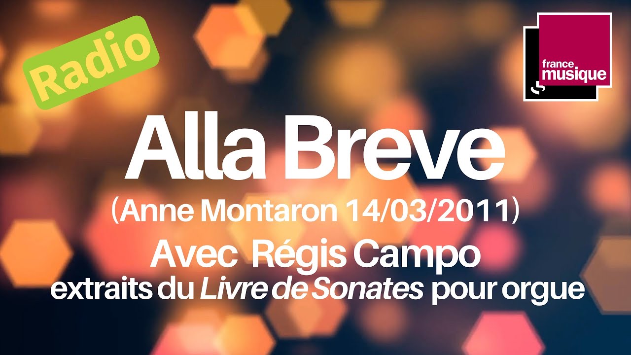 Alla Breve : R&eacute;gis Campo - France Musique (14/03/2011)