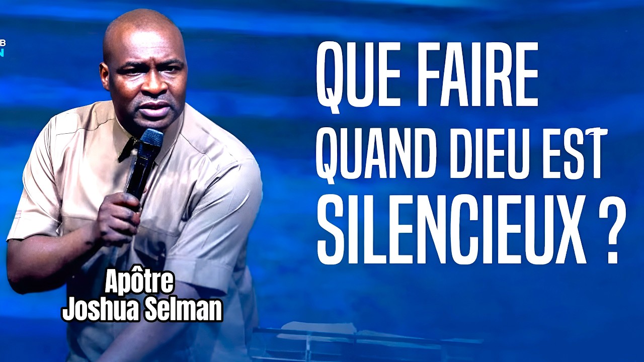Quand Dieu Se Tait… Le Ciel Travaille En Ta Faveur | Apôtre Joshua Selman