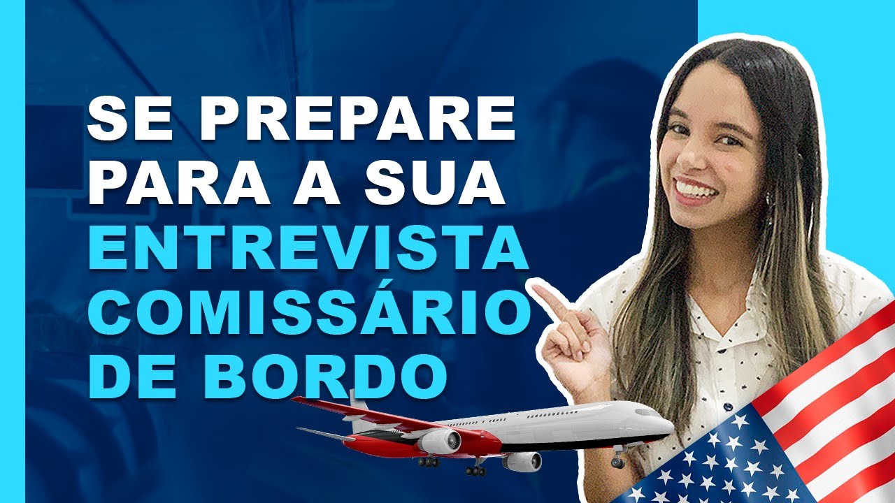 COMO SE PREPARAR PARA UMA ENTREVISTA EM INGLÊS PARA COMISSÁRIO DE BORDO