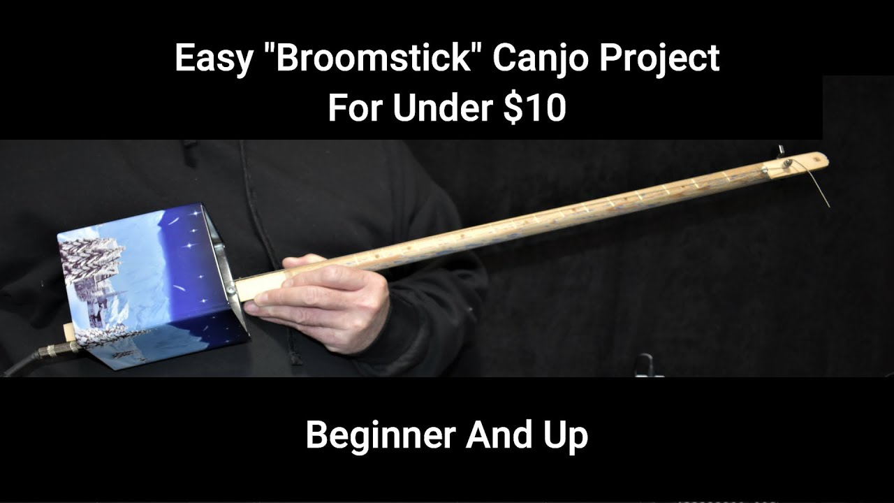 $10 - CANJO How To Build an Electric Broomstick Canjo - Easy Project For Ten Dollars (beginner + up)