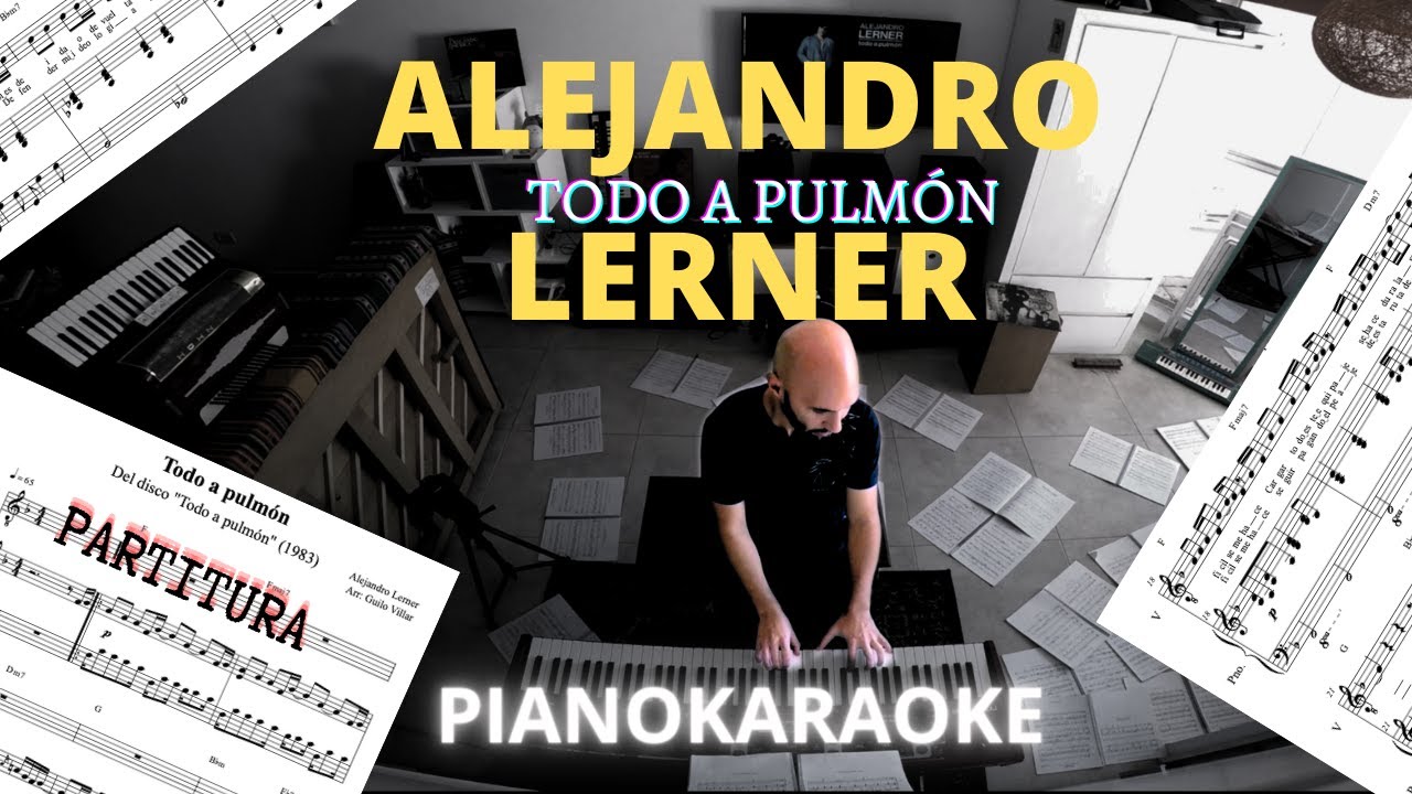 Alejandro Lerner - Todo a pulm&oacute;n (Partitura + PianoKaraoke)