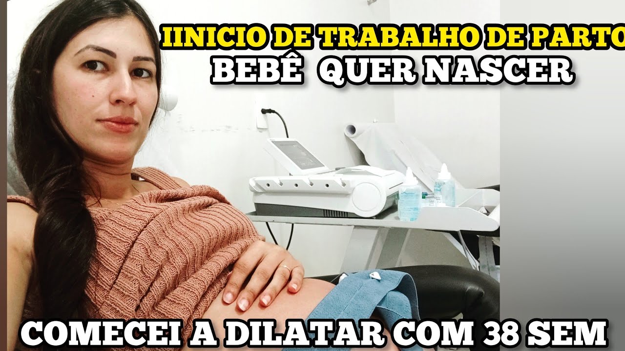COMECEI A DILATAR INÍCIO  DE TRABALHO DE PARTO COM 38 SEMANAS E NÃO  TENHO NADA PRONTO