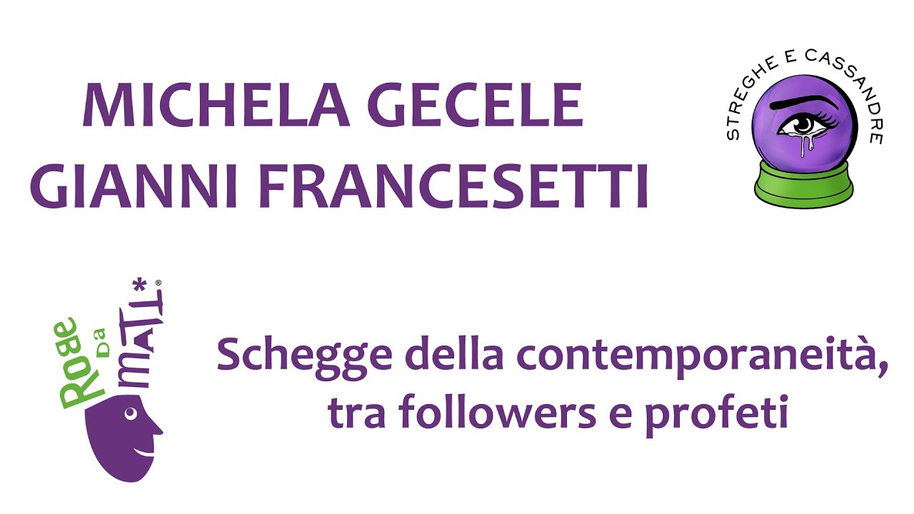 MICHELA  GECELE - GIANNI FRANCESETTI Schegge di contemporaneità, fra profeti e followers