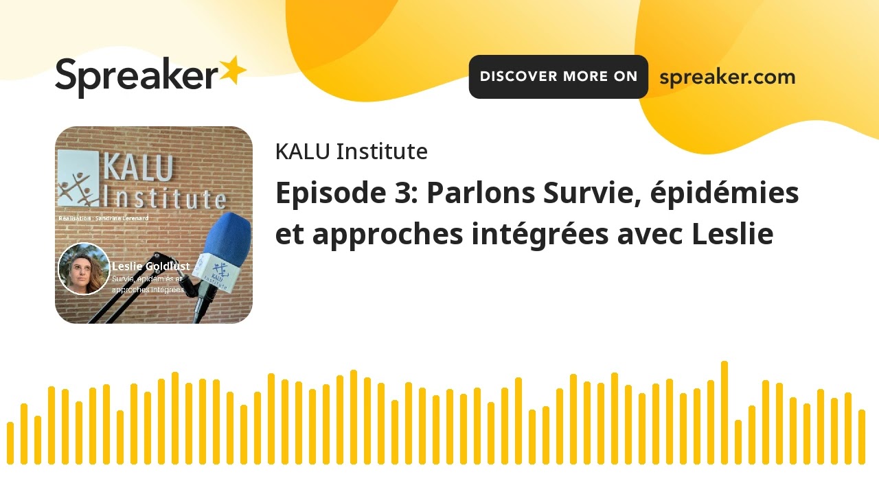 Episode 3: Parlons Survie, épidémies et approches intégrées avec Leslie (made with Spreaker)