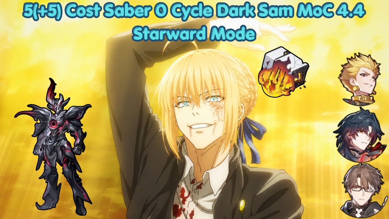5(+5) Cost Saber zero cycle Dark Sam MoC 4.4 Starward Mode