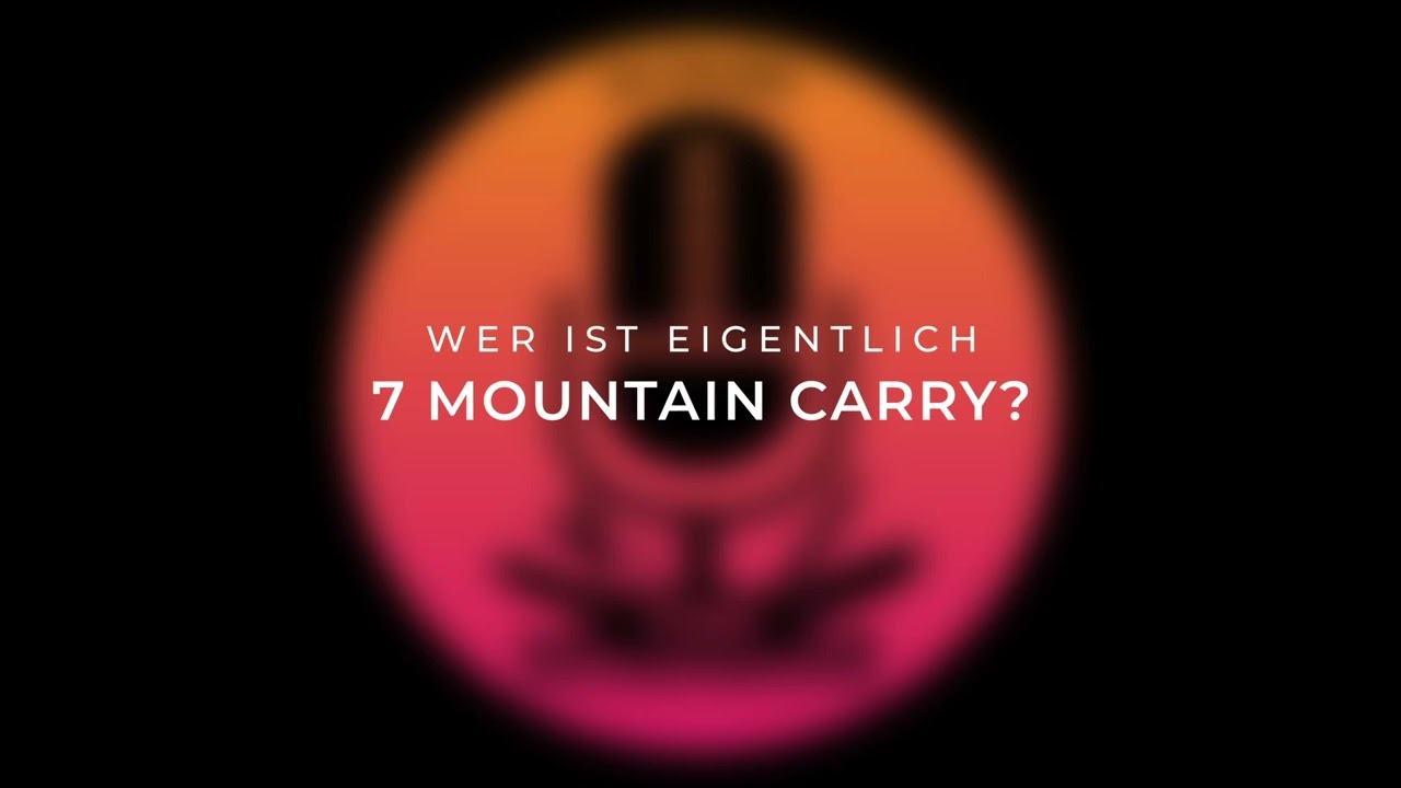 Wer ist eigentlich 7 Mountain Carry?