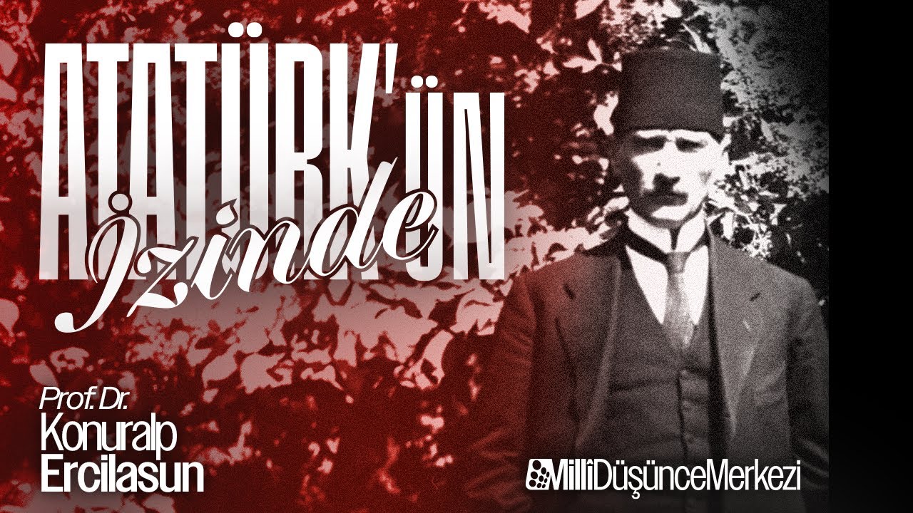 Atatürk'ün İzinde: Sivas Kongresi - Prof. Dr. Konuralp Ercilasun