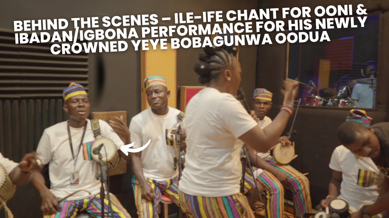 BEHIND THE SCENES – ILE-IFE CHANT FOR OONI & IBADAN/IGBONA PERFORMANCE FOR HIS NEWLY CROWNED YEYE
