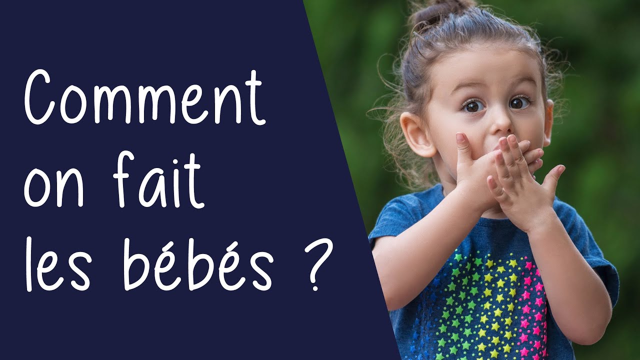Comment on fait les bébés ? - Question d'enfant