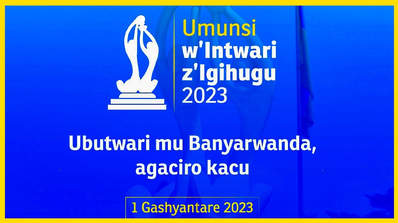 🔴Kwizihiza Umunsi w'Intwari z'Igihugu 2023 | Ubutwari mu Banyarwanda, Agaciro kacu