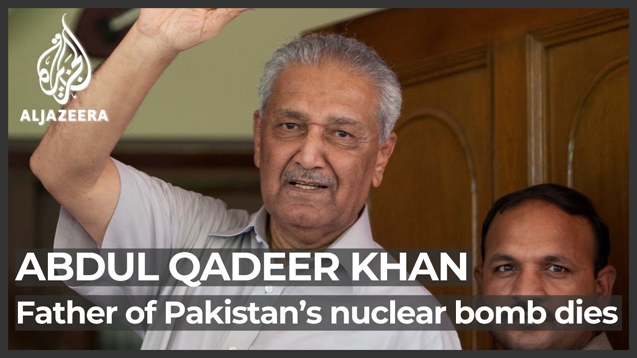 ‘Father of Pakistan’s nuclear programme’ Abdul Qadeer Khan dies
