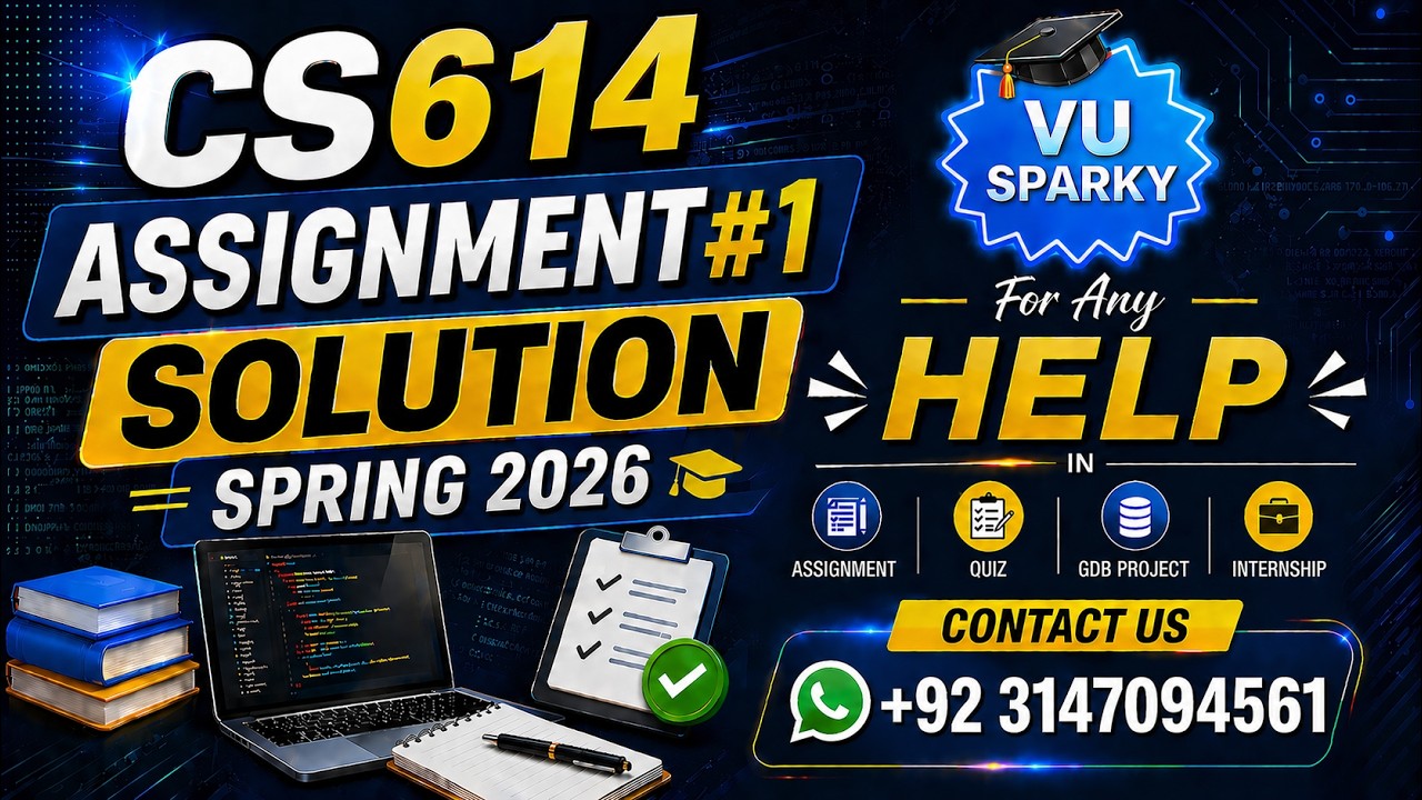 CS614 Assignment 1 Solution Spring 2026 | CS614 Assignment 1 Solution 2026 | Study With Hamza