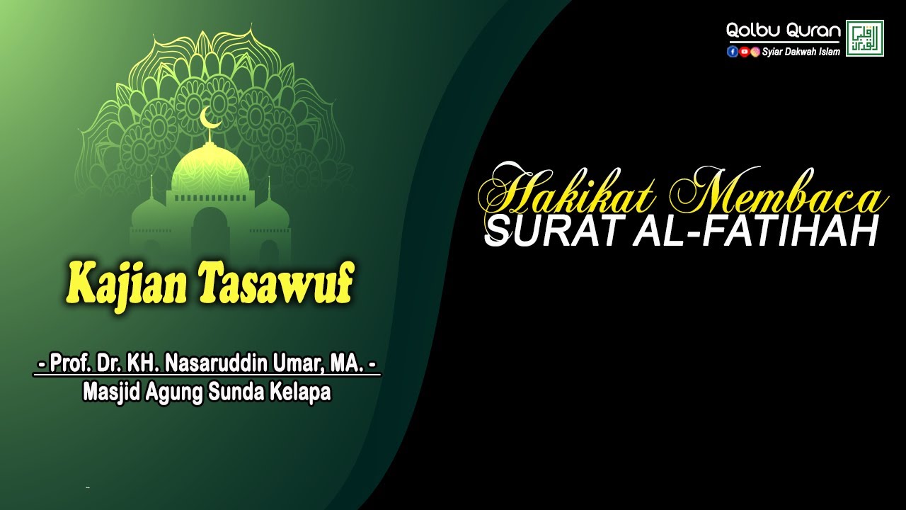 Hakikat Membaca Surat Al-Fatihah - Prof. Dr. KH. Nasaruddin Umar, MA
