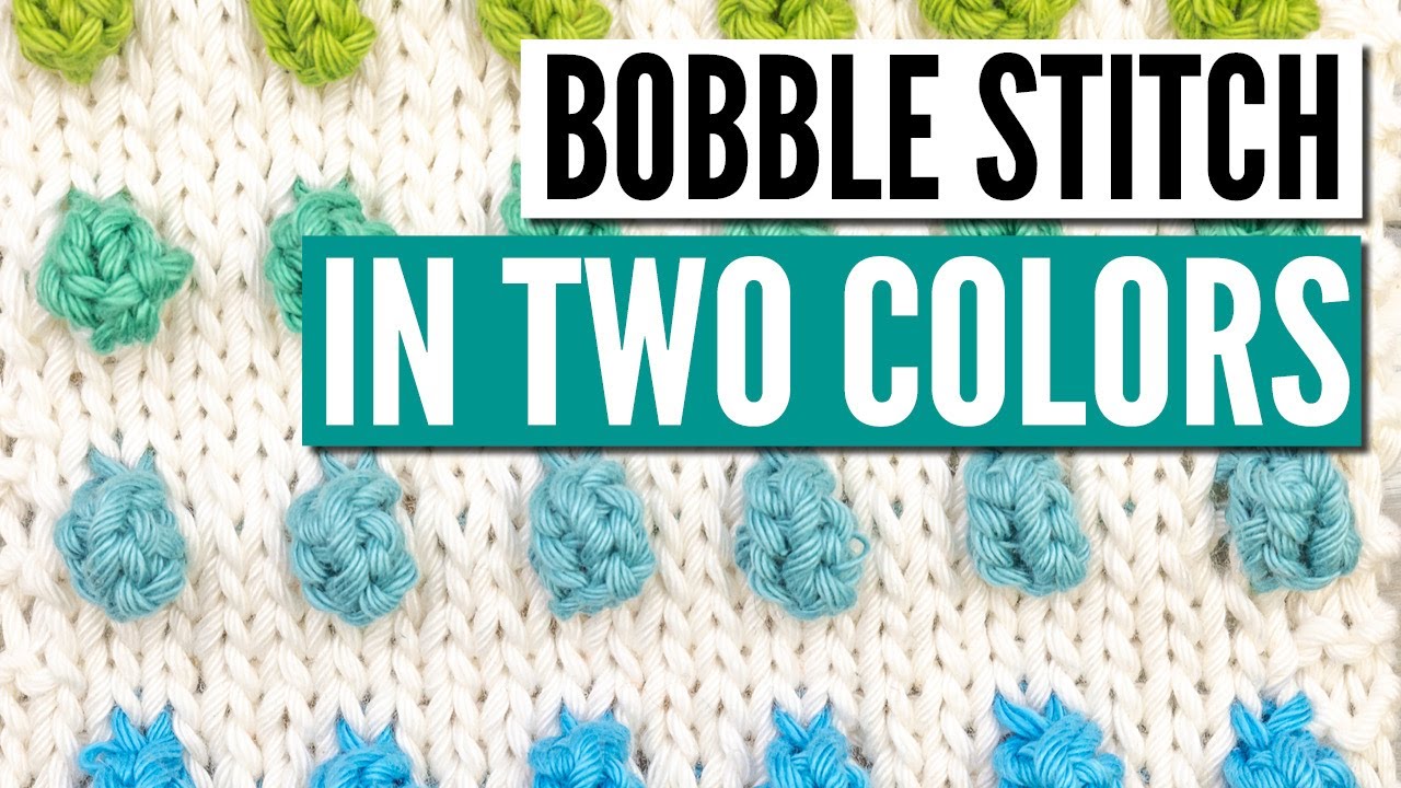 Knitting the bobble stitch with two colors - step by step tutorial