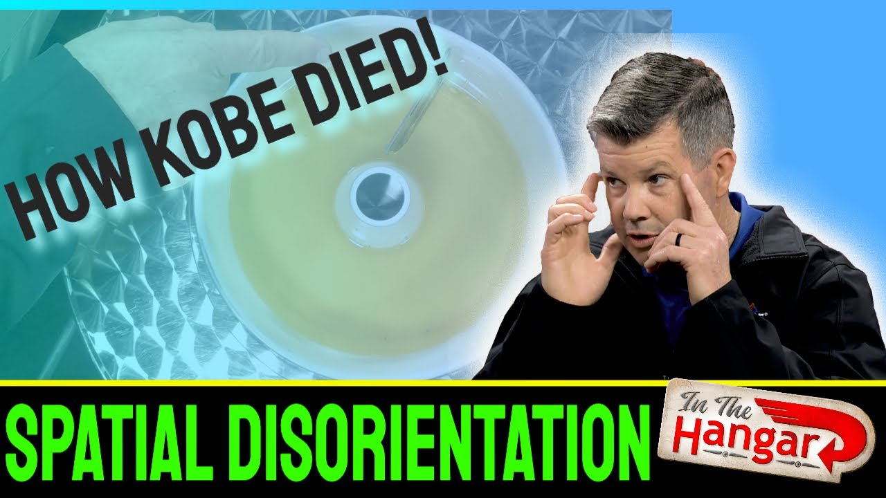 How Kobe Bryant, Atlas 767 & Others Died - All About Spatial Disorientation - InTheHangar Ep 124