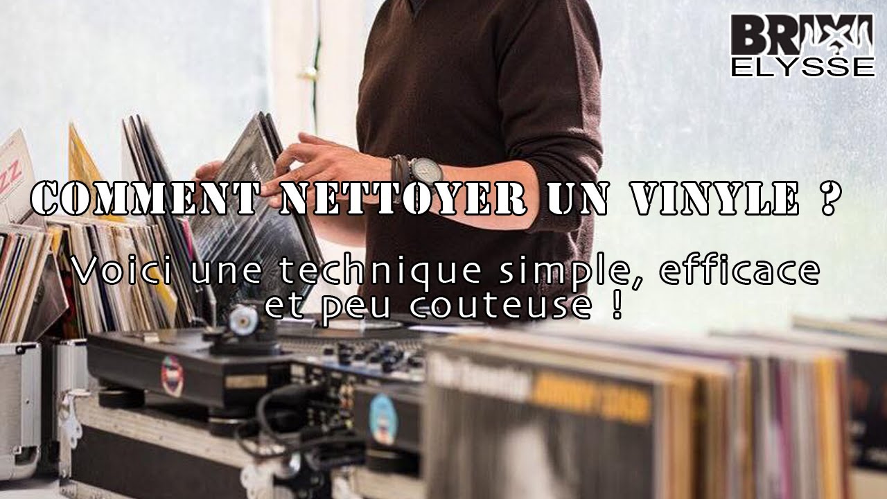 COMMENT NETTOYER UN VINYLE (Simple, efficace, pas cher)