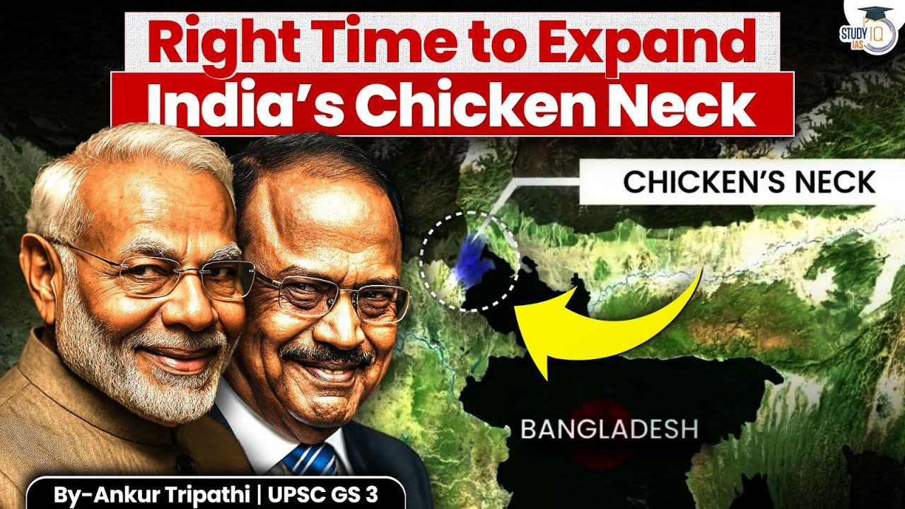INDIA&rsquo;S BIG MOVE IN CHICKEN NECK CORRIDOR? | Indian Army at Siliguri Corridor | Geopolitics | UPSC