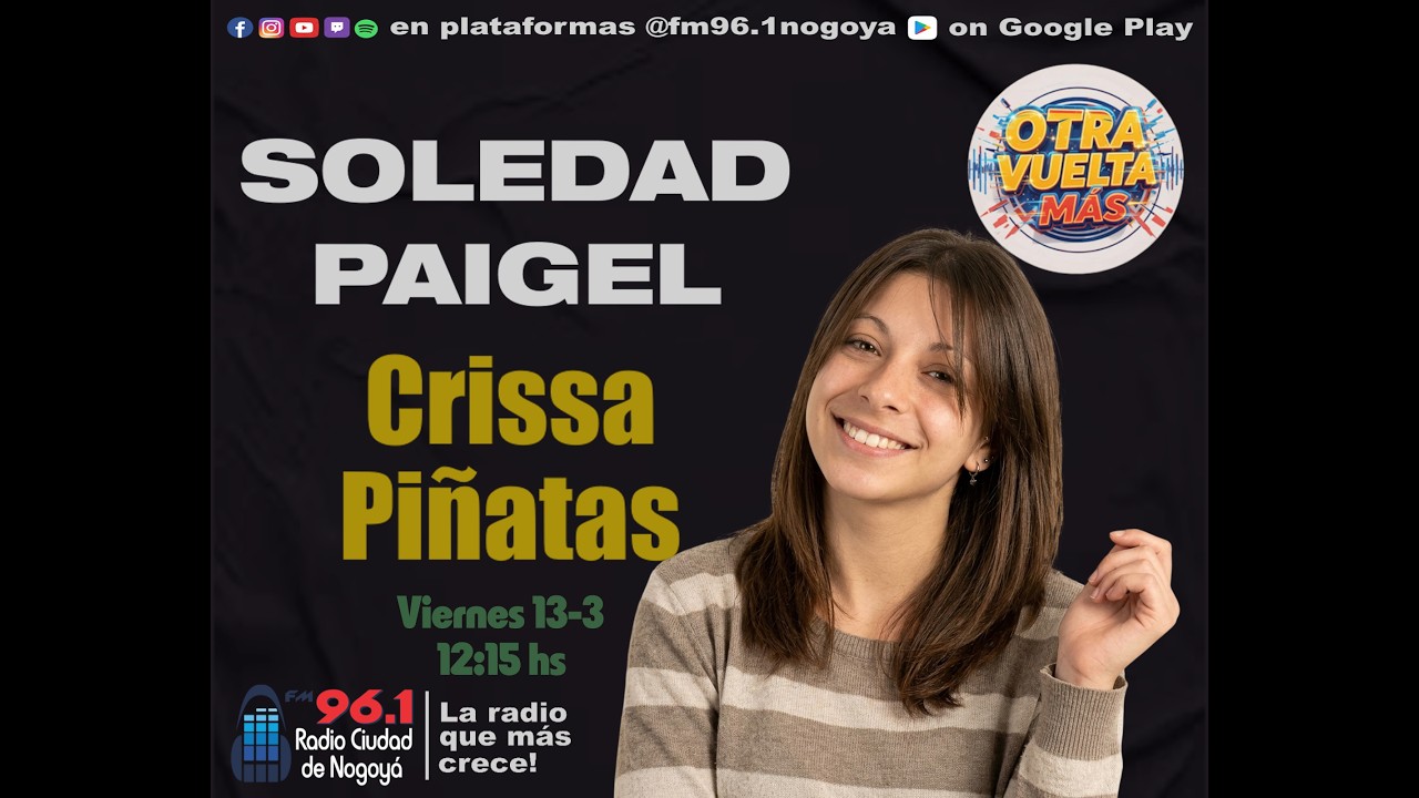 OTRA VUELTA MAS (13 03 2026) - Soledad Paigel (Crissa Piñatas)