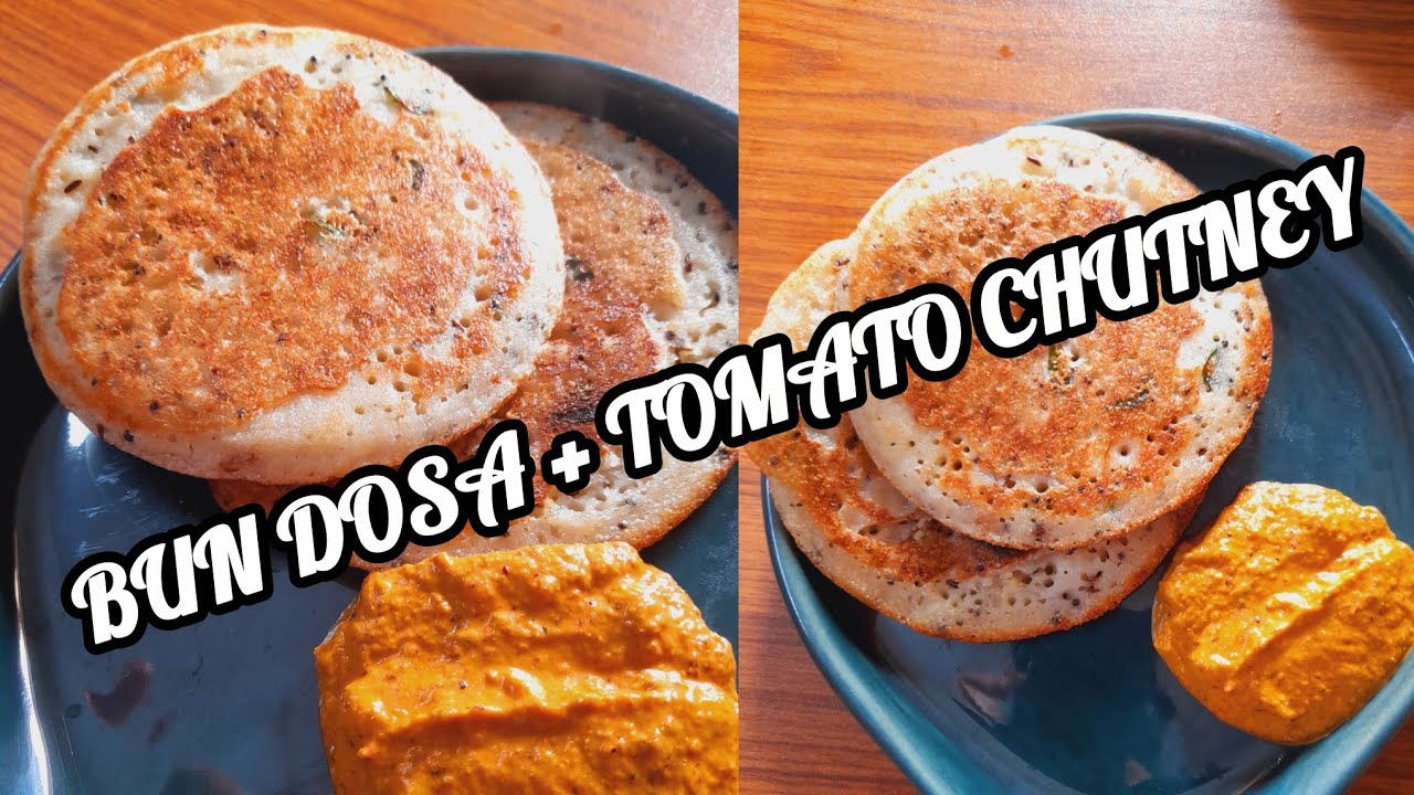 BUN DOSA + TOMATO CHUTNEY 