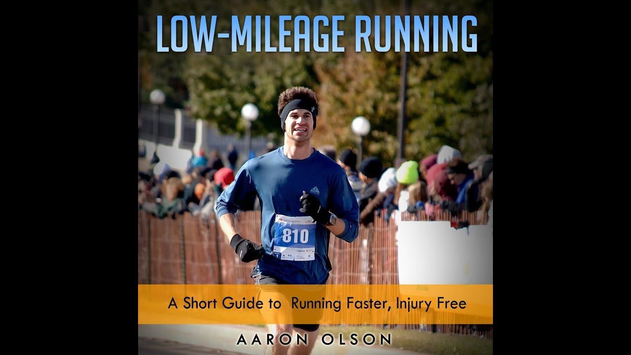 Low-Mileage Running: A Short Guide to Running Faster, Injury Free