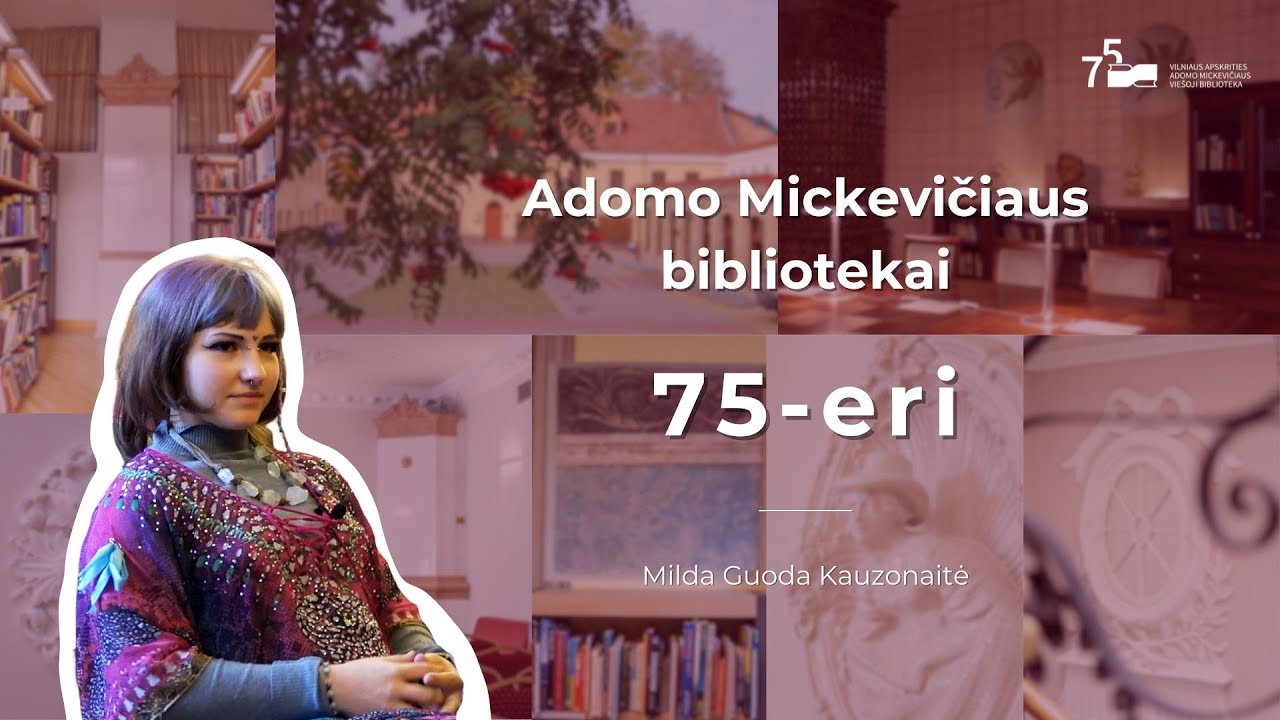 Adomo Mickevičiaus bibliotekai – 75. Skaitytojai kalba apie biblioteką. Milda Guoda Kauzonaitė