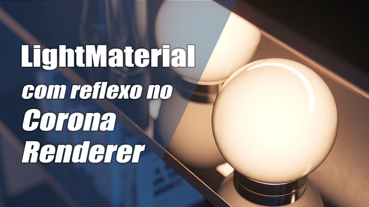 COMO FAZER O MATERIAL DE LAMPADAS E LUMINARIAS REFLEXIVAS COM O CORONA LIGHTMATERIAL