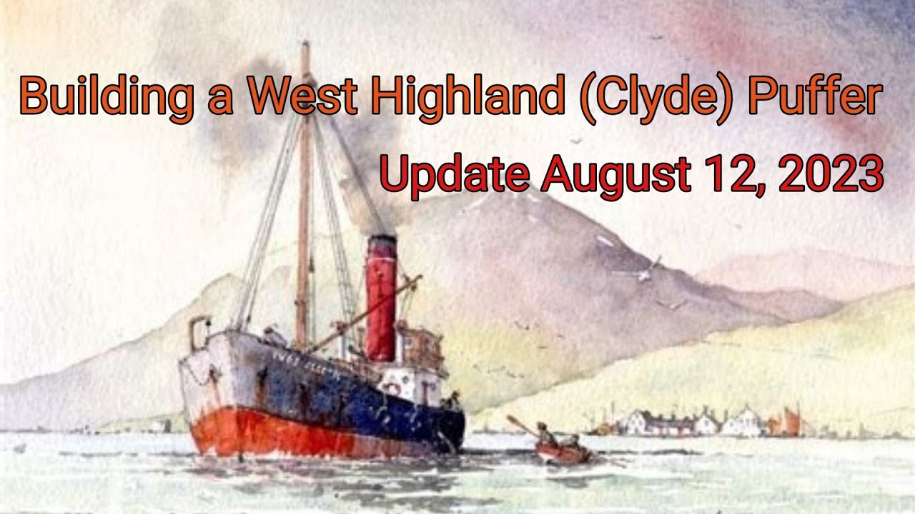 Clyde Puffer Model - Update. August 12 , 2023