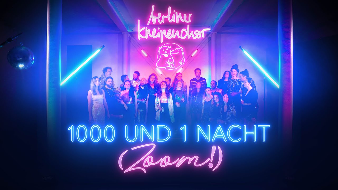 Berliner Kneipenchor - 1000 und 1 Nacht (Zoom!) (Klaus Lage Cover)