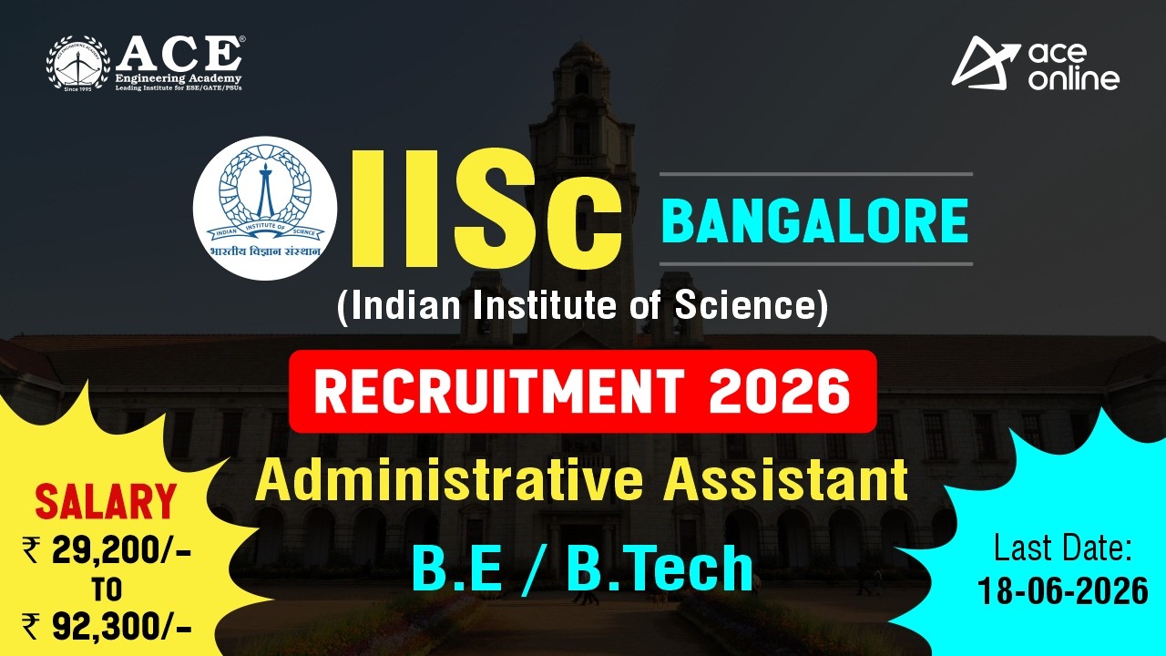 Найм в IISc Bangalore 2026 | Административный ассистент | Крайний срок: 18.06.2026 | ACE Online