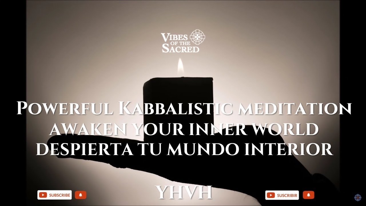 Powerful Kabbalistic meditation / AWAKEN YOUR INNER WORLD / YHVH