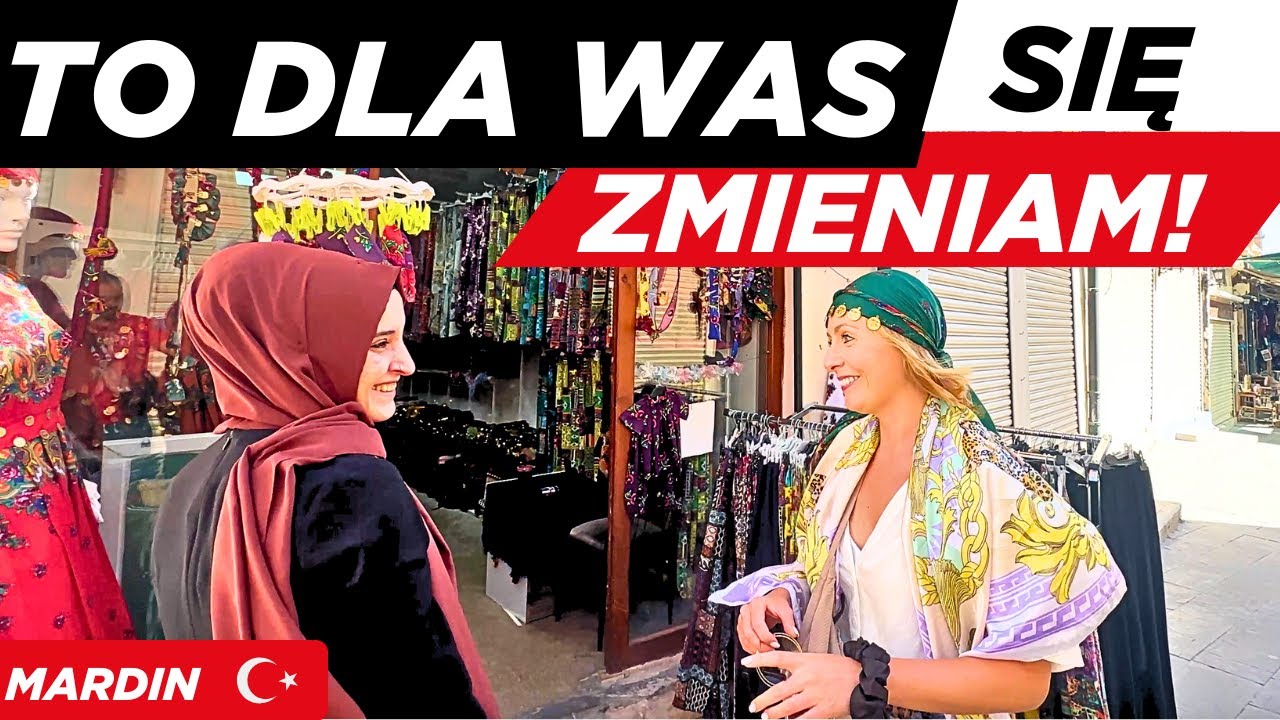 PRZESZŁAM METAMORFOZĘ! 🤩 WSCH&Oacute;D TURCJI BARDZO MI SŁUŻY! PODBIJAMY MARDIN!