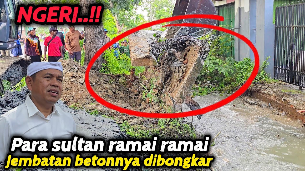 LANJUT KALI APUR BONGKAR JEMBATAN PARA SULTAN❗️SULTAN SULTAN YANG MATIKAN KALI SAMPAI JADI BANJIR 