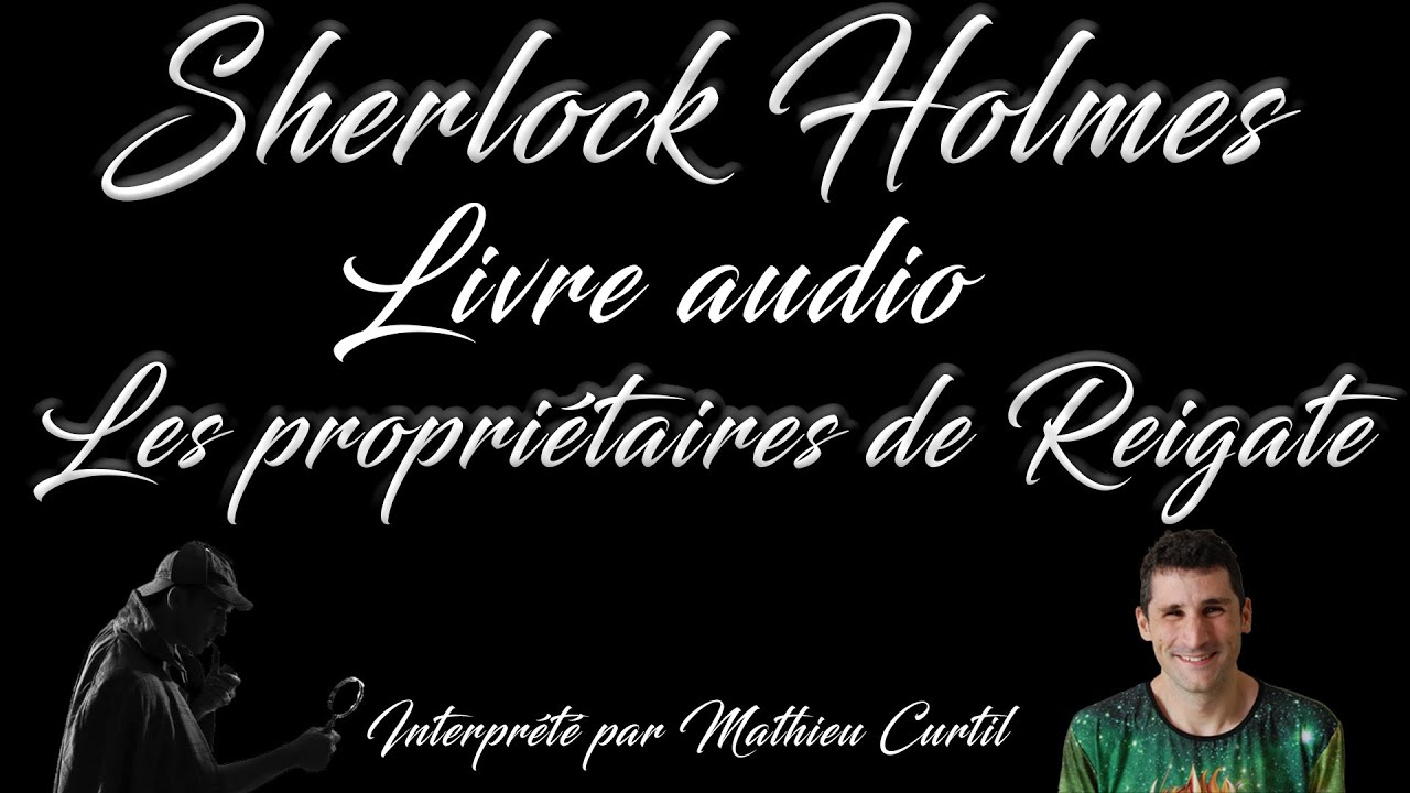 Livre audio vivant 🎧 Sherlock Holmes 🎧 Les propriétaires de Reigate
